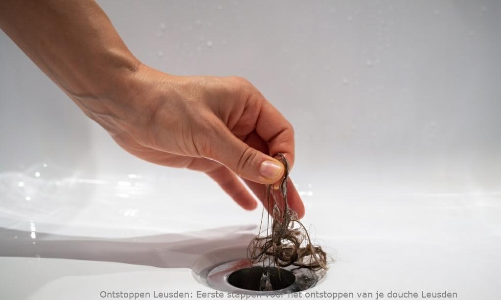 Eerste stappen voor het ontstoppen van je douche Leusden