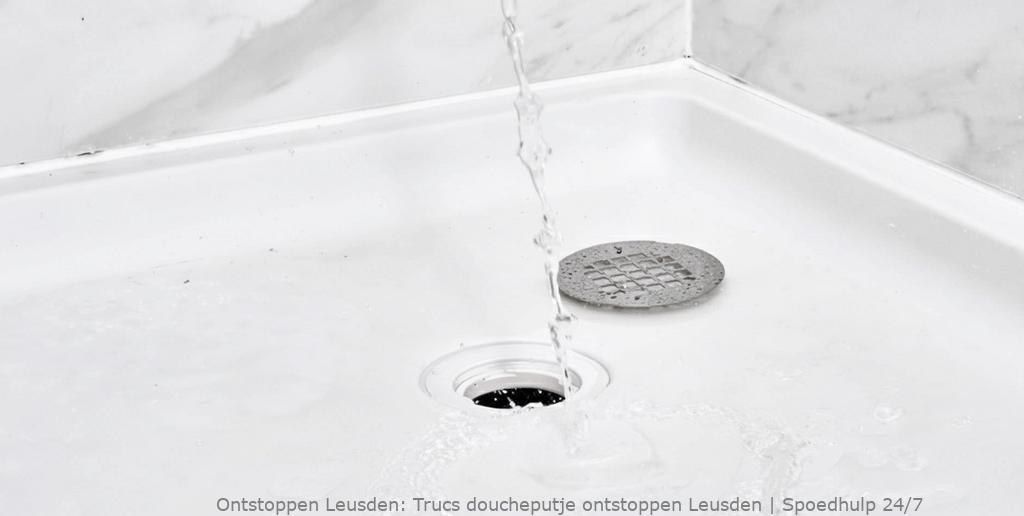 Trucs doucheputje ontstoppen Leusden | Spoedhulp 24/7